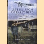 Letters from an early bird: the life and letters of aviation pioneer Denys Corbett Wilson 1882-1915 door Donal MacCarron