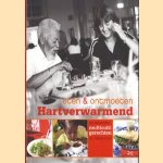 Hartverwarmend: eten & ontmoeten: de lekkerste multicultigerechten uit Nederland door Helene de Bruin