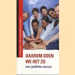 Daarom doen we het zo: over publieke moraal
diverse auteurs
€ 5,00