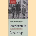 Overleven in Grozny, zes gewone vrouwen over de russisch-tsjetsjeense oorlog
Petra Prochazkova
€ 6,00 Overleven in Grozny, zes gewone vrouwen over de russisch-tsjetsjeense oorlog
Petra Prochazkova
€ 6,00