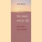 Een mens was je rijk: bij het verlies van een beminde
Hans Bouma
€ 5,00 Een mens was je rijk: bij het verlies van een beminde
Hans Bouma
€ 5,00