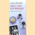 Heb jij nog een moeder ?: zorgen voor oude ouders
Laura Reedijk-Boersma
€ 5,00