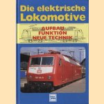 Die elektrische Lokomotive: Aufbau, Funktion, neue Technik
Helmut Bendel
€ 34,00
