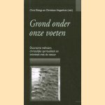 Grond onder onze voeten: christelijke spiritualiteit en intimiteit met de natuur
Chris Elzinga
€ 5,00