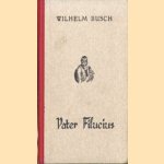 Pater Filucius
Wilhelm Busch
€ 5,00 Pater Filucius
Wilhelm Busch
€ 5,00