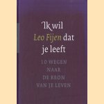 Ik wil dat je leeft. 10 wegen naar de bron van je leven
Leo Fijen
€ 5,00