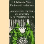 Uit de wereld van het boek I: Humanisten, dwepers en rebellen in de zestiende eeuw
H. de la Fontaine Verwey
€ 5,00 Uit de wereld van het boek I: Humanisten, dwepers en rebellen in de zestiende eeuw
H. de la Fontaine Verwey
€ 5,00