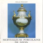 Merveilleuse porcelaine de Nyon
Edgar Pelichet
€ 19,00 Merveilleuse porcelaine de Nyon
Edgar Pelichet
€ 19,00
