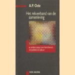 Het rekverband van de samenleving en andere essays over kernthema's van politiek en cultuur door A.P. Oele