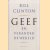 Geef en verander de wereld
Bill Clinton
€ 6,50 Geef en verander de wereld
Bill Clinton
€ 6,50