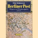 Berliner Post: Ereignisse und Denkwürdigkeiten seit 1237 door Fritz Steinwasser