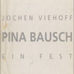 Pina Bausch. Ein Fest door Anne-Kathrin Reif e.a.