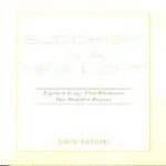 Buddhism in a new light: eighteen essays that illuminate our Buddhist practice door Shin Yatomi