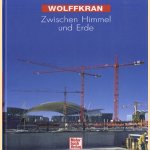 Wolffkran zwischen Himmel und Erde
Stefanie Ehmann
€ 15,00