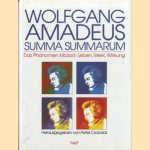 Wolfgang Amadeus, das Phänomen Mozart: Leben, Werk, Wirkung door Summa Summarum