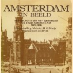Amsterdam in beeld: een selectie uit het weekblad De Stad Amsterdam 1921-1935 door Meindert H.M. Marijs