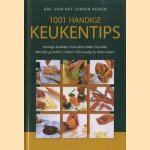 ABC van het lekker koken. 1001 handige keukentips. door J. Hendriks