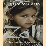 Zoli. Een verstoren zigeunermeisje
Colum McCann
€ 5,00 Zoli. Een verstoren zigeunermeisje
Colum McCann
€ 5,00