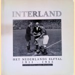 Interland. Het Nederlands elftal 1911-1955
Jan Mulder e.a.
€ 8,00