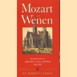Mozart en Wenen. Met fragmenten uit Johann Pezzls 'Schets van Wenen'  1786-1790 door H.C. Robbins Landon