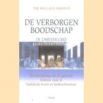 De verborgen boodschap in Christelijke renaissancekunst. De ontcjfering van de geheime ketterse code in beeldende kunst en kerkarchitectuur door Tim Wallace-Murphy