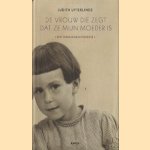 De vrouw die zegt dat ze mijn moeder is, een familiegeschiedenis
Judith Uyterlinde
€ 5,00