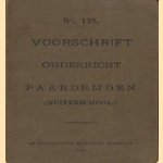 Voorschrift voor het onderricht in het paardrijden (Ruiterschool)
diverse auteurs
€ 7,50