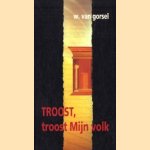 Troost, troost Mijn volk : negen overdenkingen over het tweede deel van Jesaja's profetie
W. van Gorsel
€ 5,00