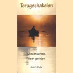 Terugschakelen. Minder werken, meer genieten
John D. Drake
€ 5,00 Terugschakelen. Minder werken, meer genieten
John D. Drake
€ 5,00