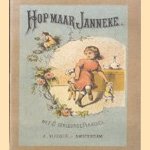 Hop maar Janneke. Met 8 gekleurde plaatjes
diverse auteurs
€ 5,00 Hop maar Janneke. Met 8 gekleurde plaatjes
diverse auteurs
€ 5,00