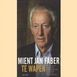 Te wapen. Over ervaringen in oorlogsgebieden, gewapende interventies, het Nederlandse onvermogen en soldaten zonder volk
Mient-Jan Faber
€ 5,00