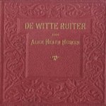 De witte ruiter
Alice Heath Hosken
€ 5,00 De witte ruiter
Alice Heath Hosken
€ 5,00
