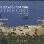 De bovenkant van Utrecht / Utrecht from the top
Karel Tomei
€ 5,00 De bovenkant van Utrecht / Utrecht from the top
Karel Tomei
€ 5,00