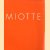 Miotte - 24. April - 10. Juni 1999 door diverse auteurs