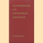 Wunderheiler und wunderbare Heilungen
Nora Neumann-Helwig
€ 5,00 Wunderheiler und wunderbare Heilungen
Nora Neumann-Helwig
€ 5,00