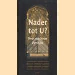 Nader tot U? Meer moderne devoties
Manuela Kalsky e.a.
€ 5,00