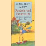 Raadsels rond een fortuin door Margaret Mahy