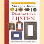 Decoratieve lijsten. Een praktische gids vol originele ideeen door Miranda Innes
