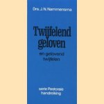 Twijfelend geloven en gelovend twijfelen
J.N. Nammensma
€ 5,00 Twijfelend geloven en gelovend twijfelen
J.N. Nammensma
€ 5,00