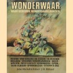Wonderwaar. Waar gebeurde wonderbaarlijkheden door J Michell e.a.