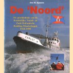 De Noord: de geschiedenis van de Koninklijke Noord- en Zuid-Hollandsche Redding-Maatschappij 1924-1990 door M. Spaans