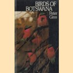 Birds of Botswana door Peter Ginn