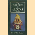 The price guide to clocks 1840 - 1940 door Alan Shenton e.a.