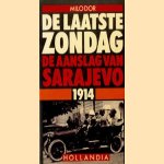 De laatste zondag. De aanslag van Sarajevo 1914
Milo Dor
€ 5,00