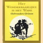 Het wonderbaarlijke is het ware
Gebr. Grimm
€ 5,00