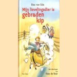 Mijn lievelingsdier is gebraden kip
Bies van Ede
€ 5,00