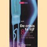 De crisis te lijf: 8 ideeën voor slimmer samenwerken in tijden van recessie door Anthon van der Horst