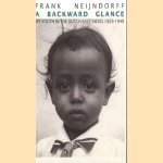 A backward glance. My youth in the Dutch East Indies 1929-1949
Frank Neijndorff
€ 6,00 A backward glance. My youth in the Dutch East Indies 1929-1949
Frank Neijndorff
€ 6,00