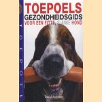 Toepoels gezondheidsgids voor een fitte, slanke hond door David Alderton