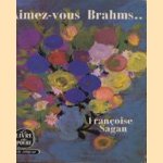 Aimez-vopous Brahms
Francoise Sagan
€ 5,00 Aimez-vopous Brahms
Francoise Sagan
€ 5,00
